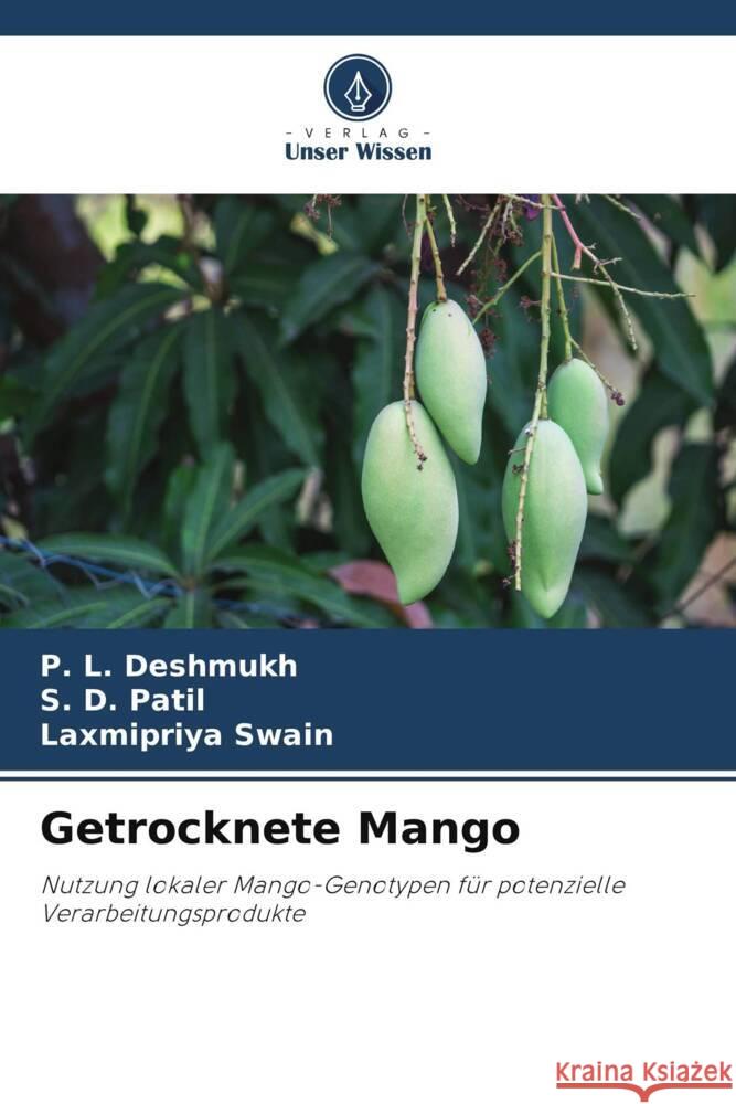 Getrocknete Mango Deshmukh, P. L., Patil, S. D., Swain, Laxmipriya 9786205452554