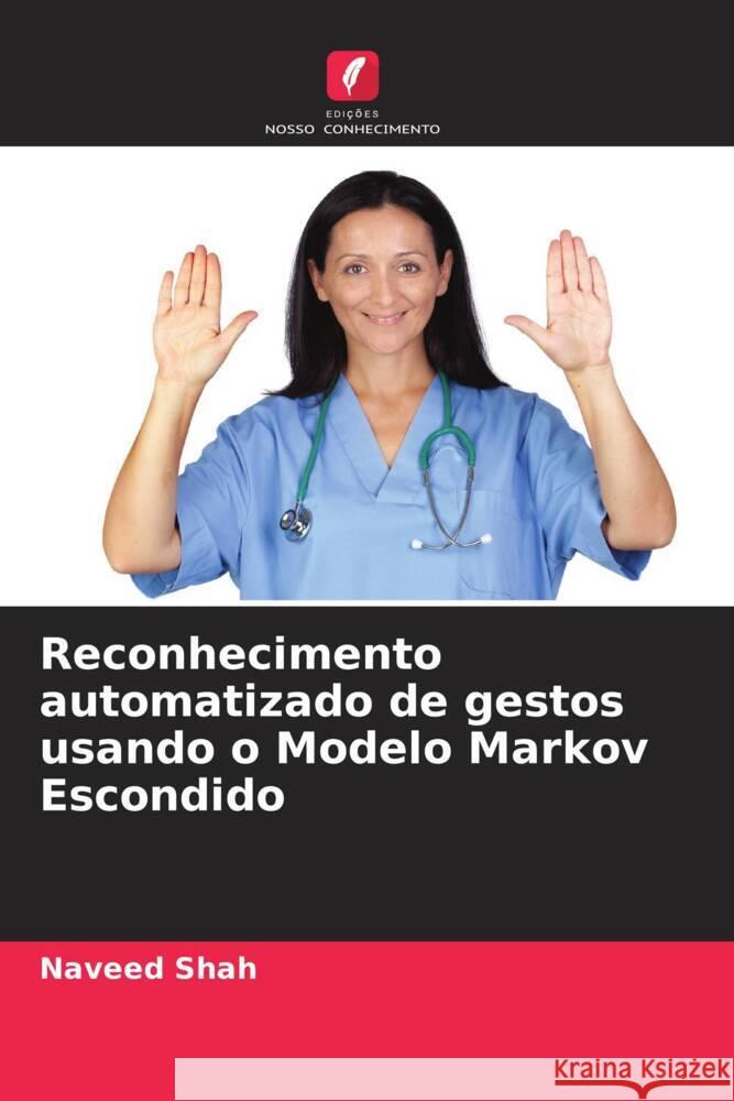 Reconhecimento automatizado de gestos usando o Modelo Markov Escondido Shah, Naveed 9786205452820 Edições Nosso Conhecimento