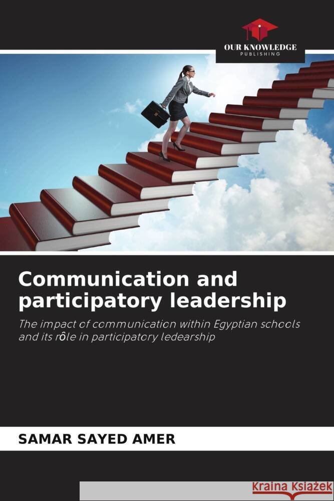 Communication and participatory leadership SAYED AMER, SAMAR 9786205453742