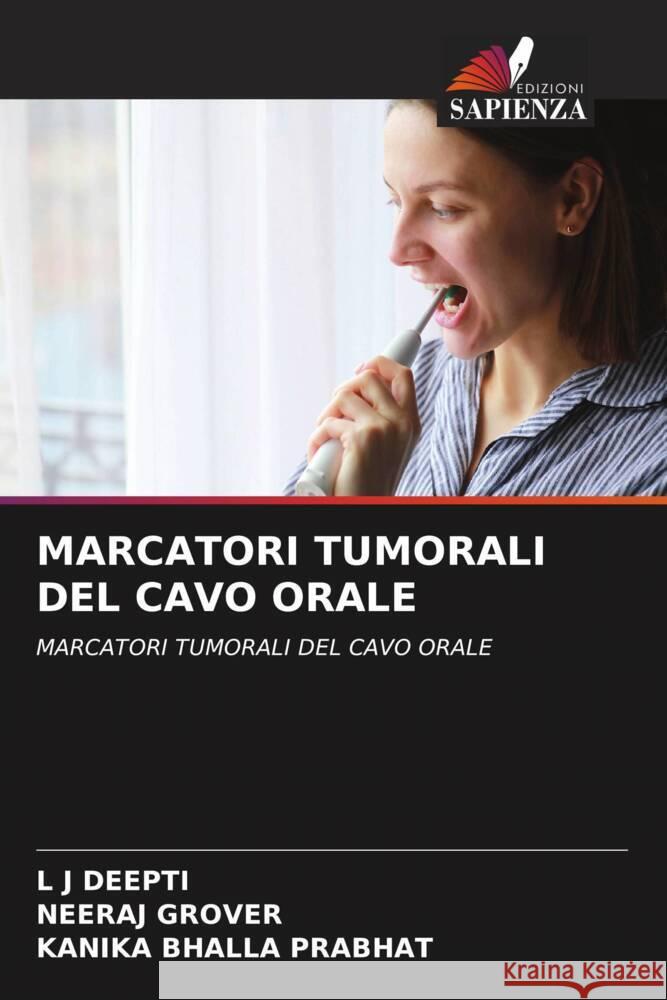 MARCATORI TUMORALI DEL CAVO ORALE DEEPTI, L J, Grover, Neeraj, Prabhat, Kanika Bhalla 9786205454084