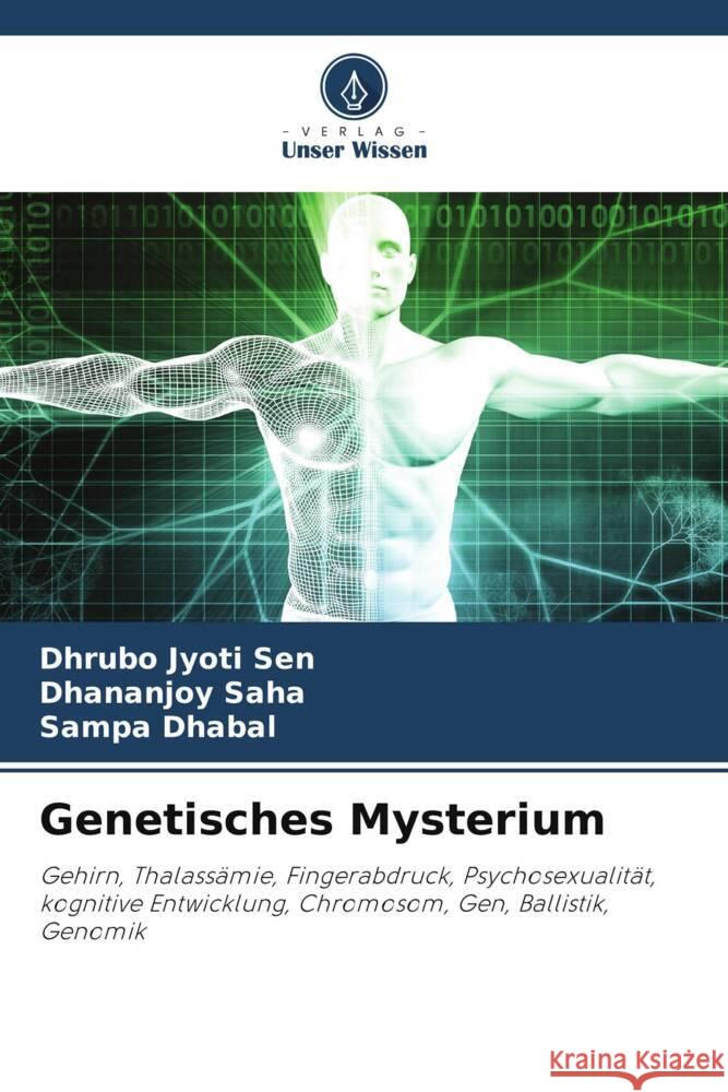 Genetisches Mysterium Sen, Dhrubo Jyoti, Saha, Dhananjoy, Dhabal, Sampa 9786205454572