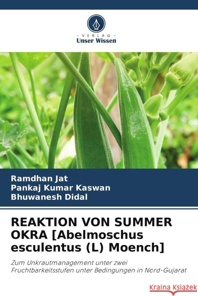 REAKTION VON SUMMER OKRA [Abelmoschus esculentus (L) Moench] Jat, Ramdhan, Kaswan, Pankaj Kumar, Didal, Bhuwanesh 9786205454633 Verlag Unser Wissen