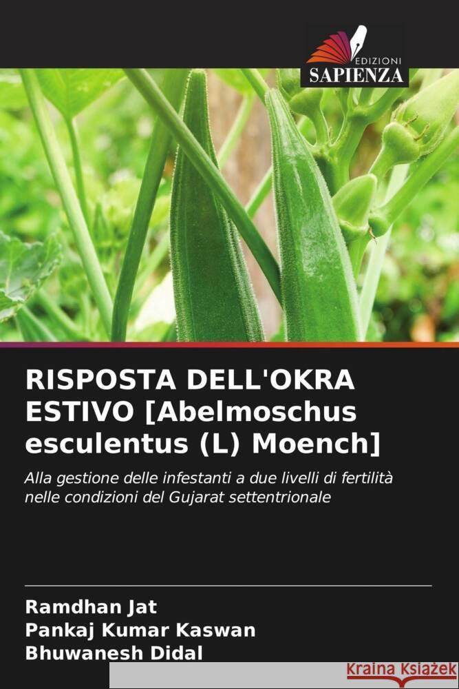 RISPOSTA DELL'OKRA ESTIVO [Abelmoschus esculentus (L) Moench] Jat, Ramdhan, Kaswan, Pankaj Kumar, Didal, Bhuwanesh 9786205454701