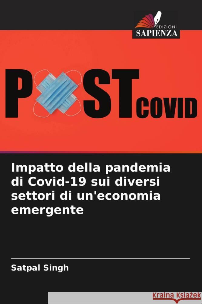 Impatto della pandemia di Covid-19 sui diversi settori di un'economia emergente Singh, Satpal 9786205454947