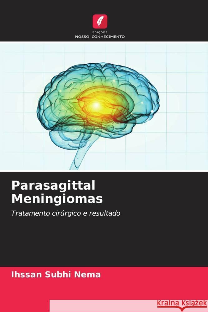 Parasagittal Meningiomas Subhi Nema, Ihssan 9786205455616