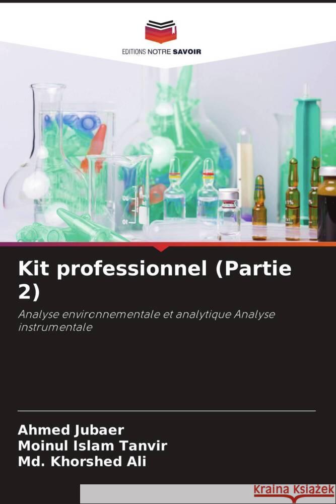 Kit professionnel (Partie 2) Jubaer, Ahmed, Tanvir, Moinul Islam, Ali, Md. Khorshed 9786205456163 Editions Notre Savoir