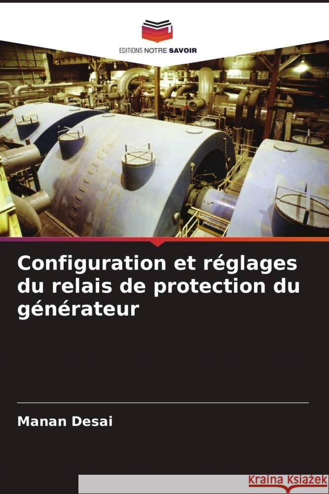 Configuration et réglages du relais de protection du générateur Desai, Manan 9786205456262