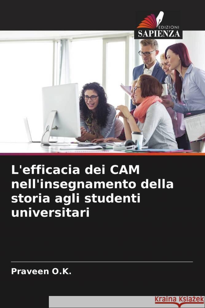 L'efficacia dei CAM nell'insegnamento della storia agli studenti universitari O.K., Praveen 9786205456897