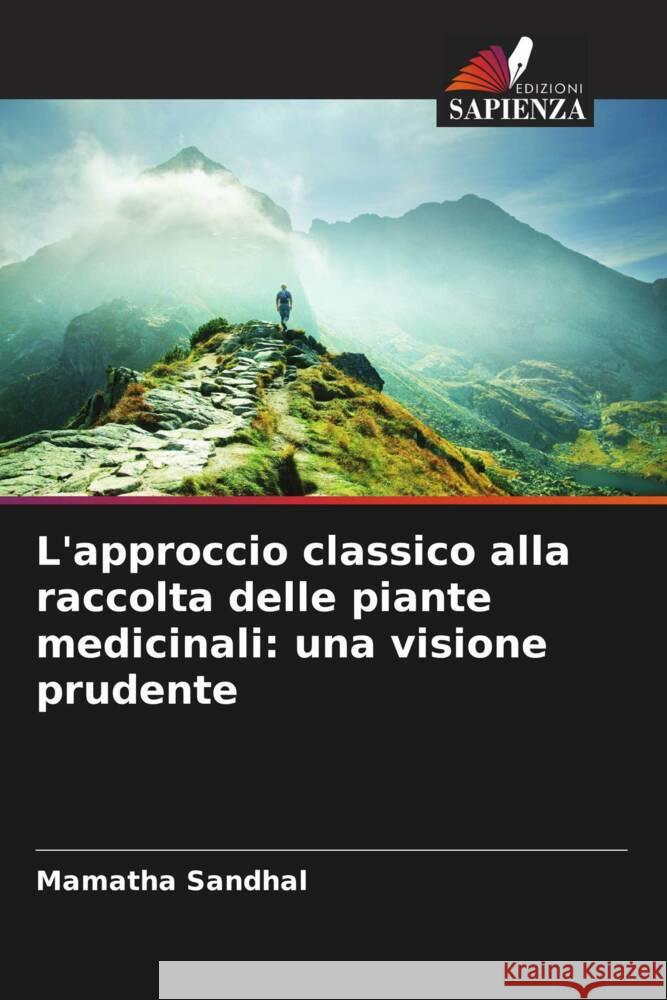 L'approccio classico alla raccolta delle piante medicinali: una visione prudente Sandhal, Mamatha 9786205457290