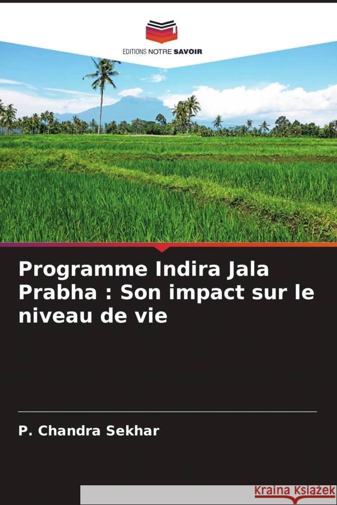 Programme Indira Jala Prabha : Son impact sur le niveau de vie Chandra Sekhar, P. 9786205457917