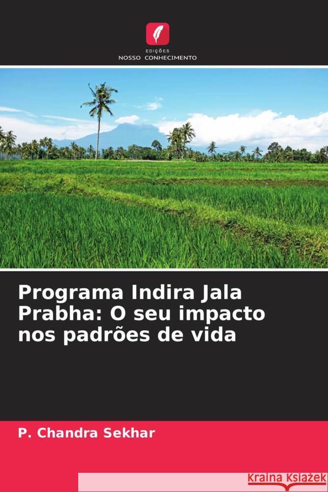 Programa Indira Jala Prabha: O seu impacto nos padrões de vida Chandra Sekhar, P. 9786205457948