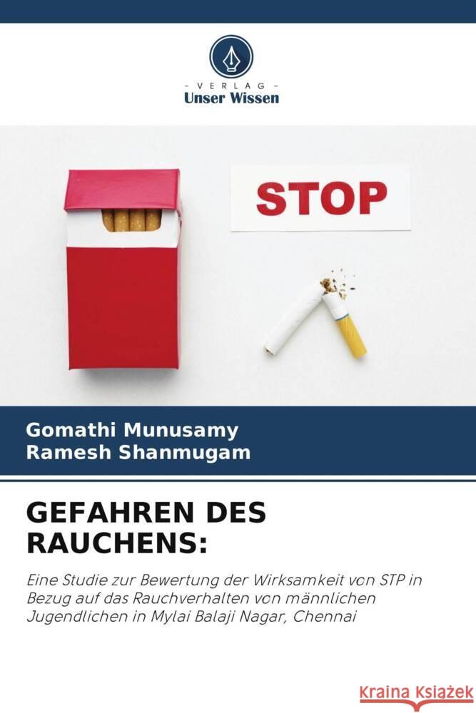 GEFAHREN DES RAUCHENS: Munusamy, Gomathi, Shanmugam, Ramesh 9786205458242