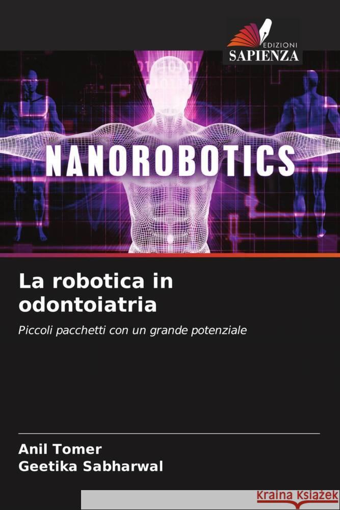 La robotica in odontoiatria Tomer, Anil, SABHARWAL, GEETIKA 9786205458358