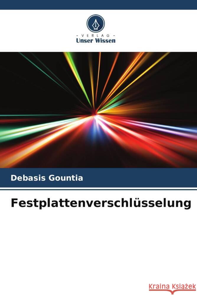 Festplattenverschlüsselung Gountia, Debasis 9786205458655