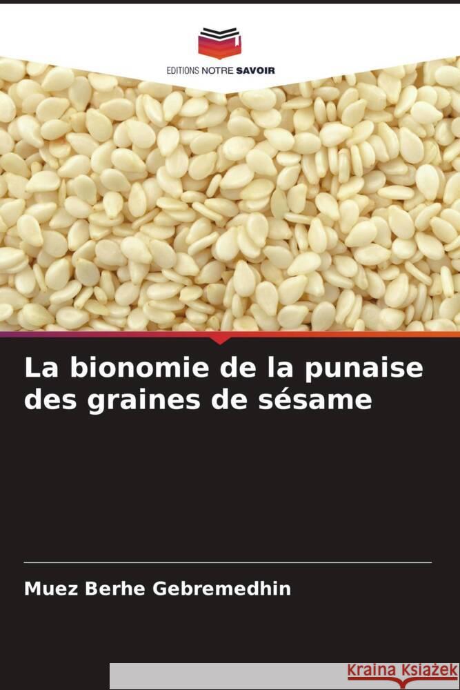 La bionomie de la punaise des graines de sésame Gebremedhin, Muez Berhe 9786205458747