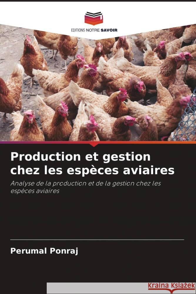 Production et gestion chez les espèces aviaires Ponraj, Perumal 9786205458914 Editions Notre Savoir