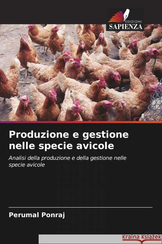 Produzione e gestione nelle specie avicole Ponraj, Perumal 9786205458921