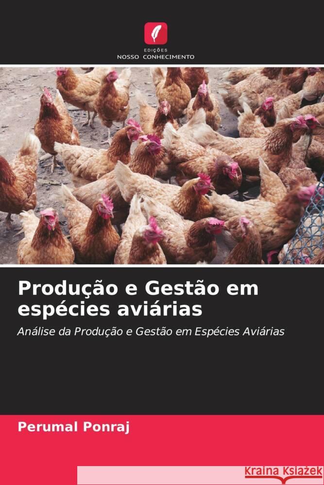 Produção e Gestão em espécies aviárias Ponraj, Perumal 9786205458938 Edições Nosso Conhecimento