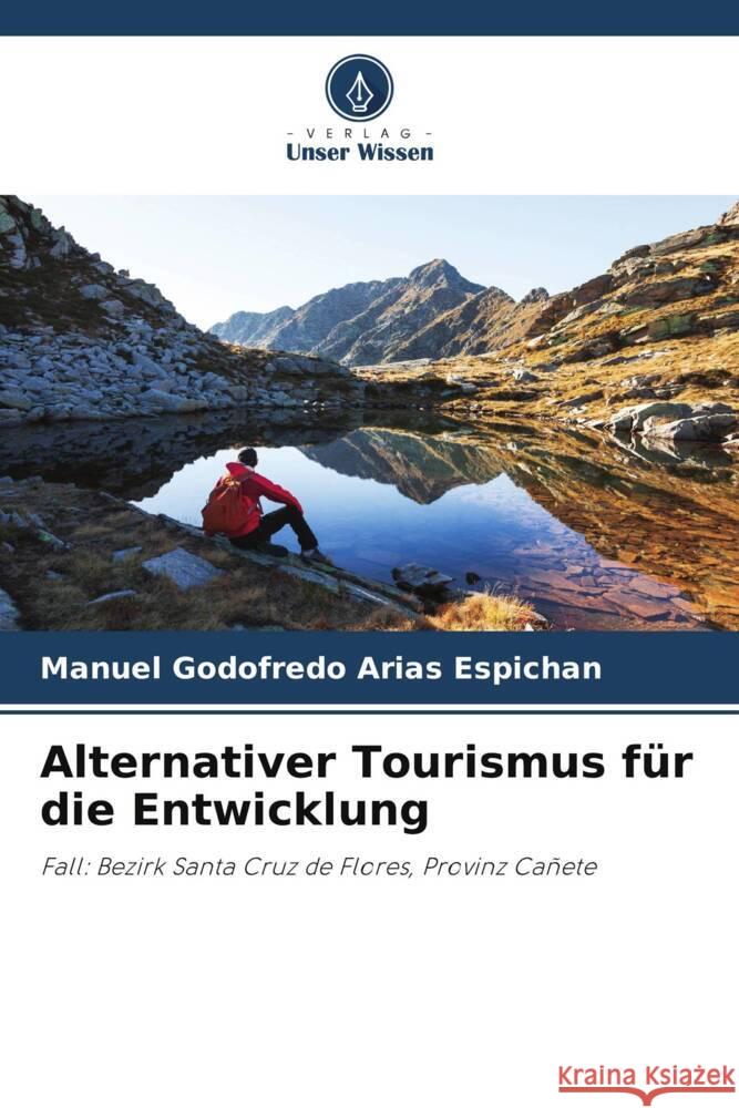 Alternativer Tourismus für die Entwicklung Arias Espichan, Manuel Godofredo 9786205459249 Verlag Unser Wissen