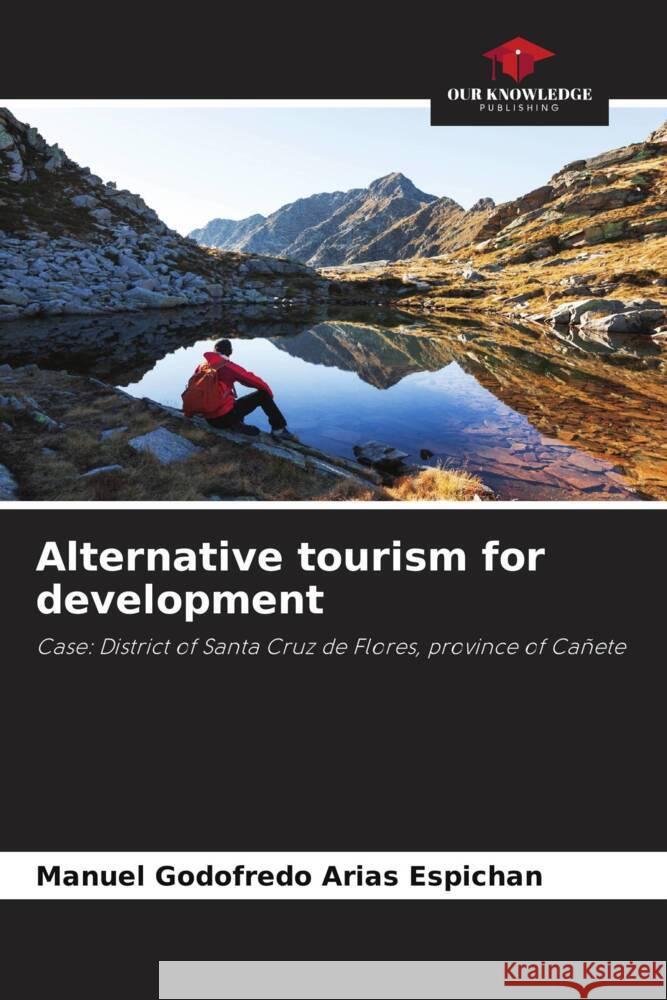 Alternative tourism for development Arias Espichan, Manuel Godofredo 9786205459256 Our Knowledge Publishing