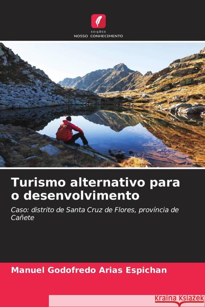 Turismo alternativo para o desenvolvimento Arias Espichan, Manuel Godofredo 9786205459287 Edições Nosso Conhecimento