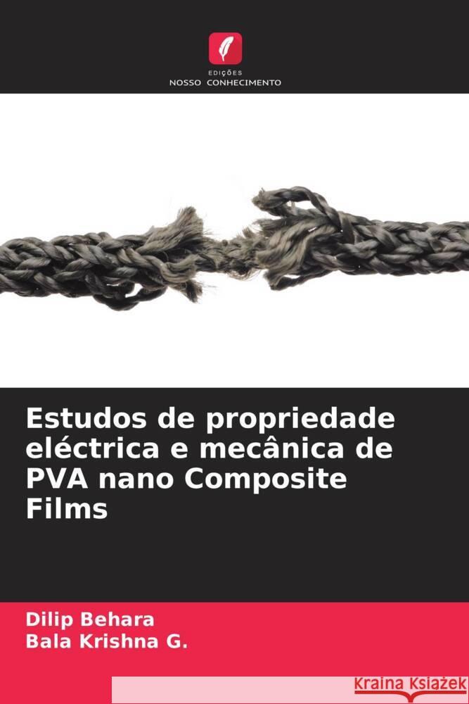 Estudos de propriedade eléctrica e mecânica de PVA nano Composite Films Behara, Dilip, G., Bala Krishna 9786205459492