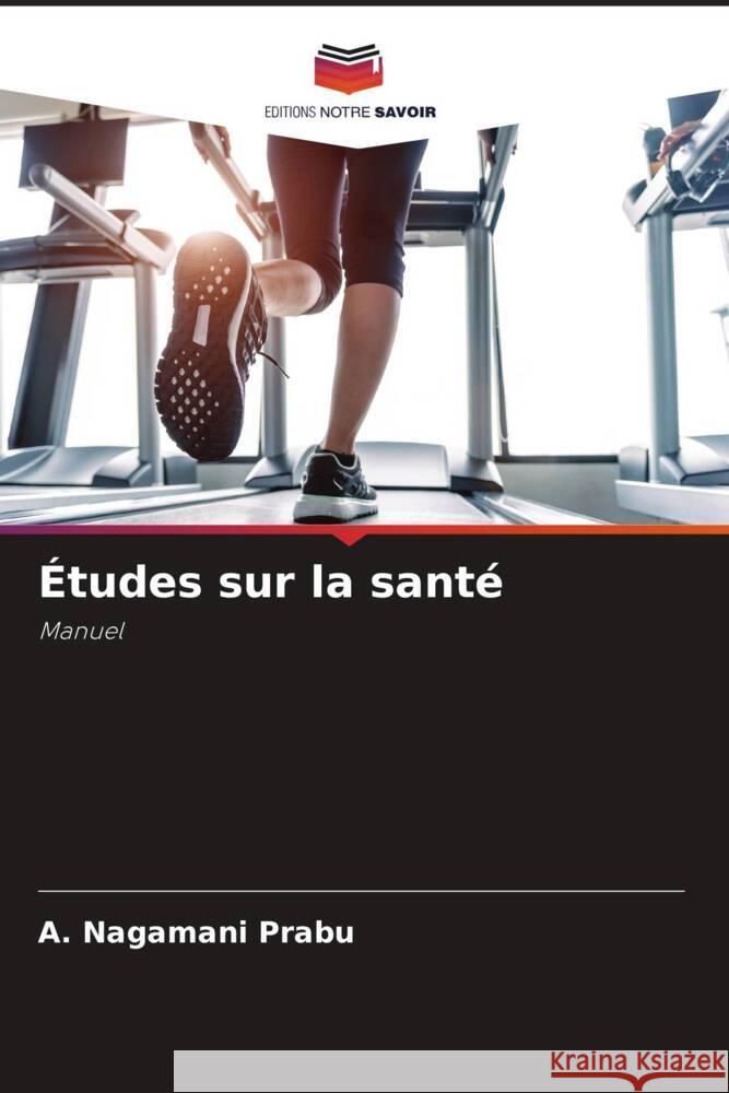 Études sur la santé Prabu, A. Nagamani 9786205459782