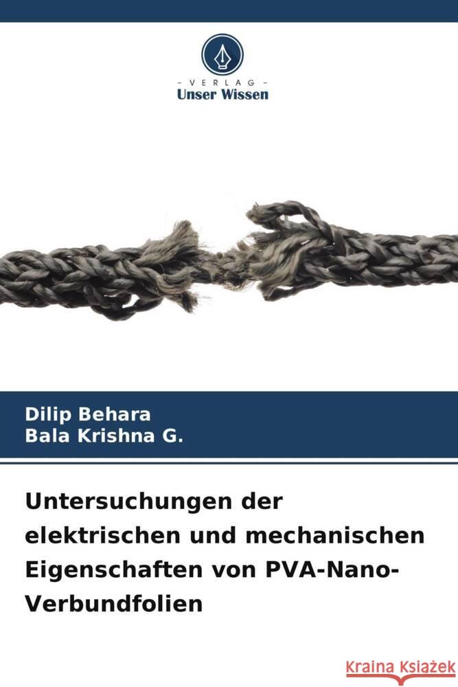 Untersuchungen der elektrischen und mechanischen Eigenschaften von PVA-Nano-Verbundfolien Behara, Dilip, G., Bala Krishna 9786205459812