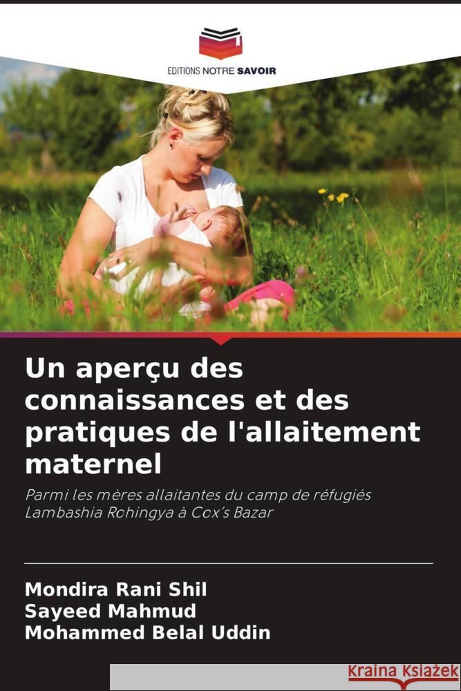 Un aperçu des connaissances et des pratiques de l'allaitement maternel Rani Shil, Mondira, Mahmud, Sayeed, Belal Uddin, Mohammed 9786205459935