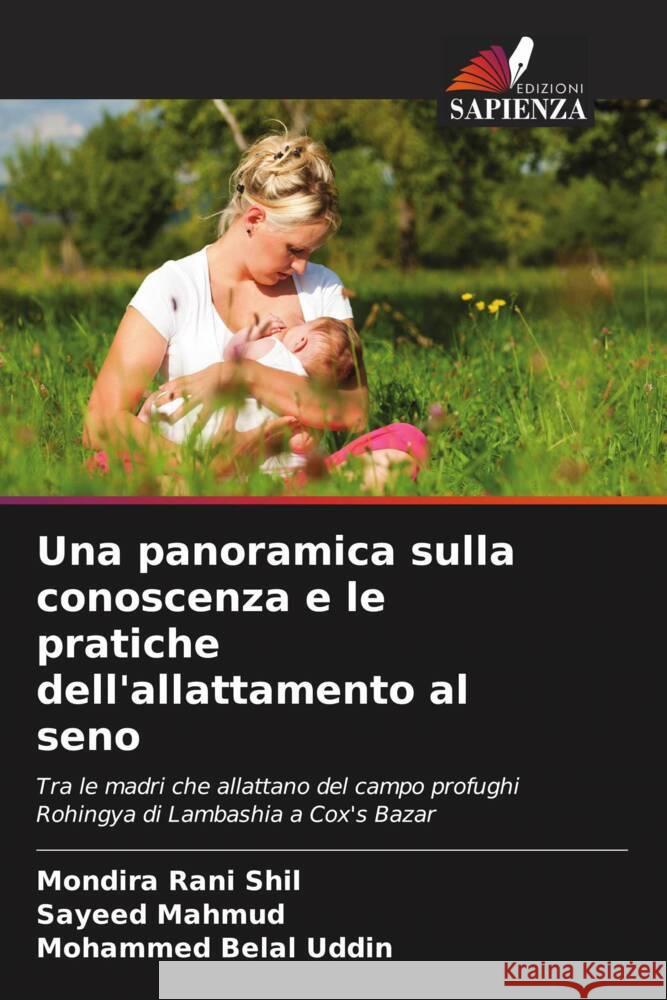 Una panoramica sulla conoscenza e le pratiche dell'allattamento al seno Rani Shil, Mondira, Mahmud, Sayeed, Belal Uddin, Mohammed 9786205459959