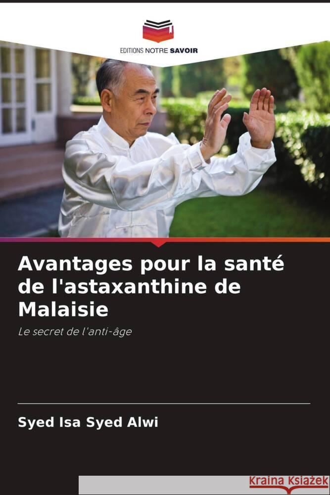 Avantages pour la santé de l'astaxanthine de Malaisie Syed Alwi, Syed Isa 9786205460184