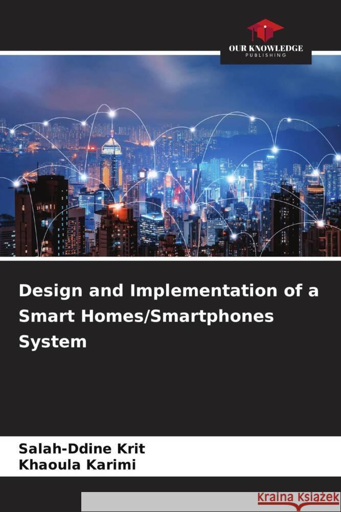 Design and Implementation of a Smart Homes/Smartphones System Krit, Salah-ddine, Karimi, Khaoula 9786205460672