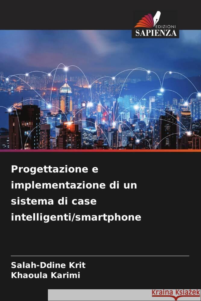 Progettazione e implementazione di un sistema di case intelligenti/smartphone Krit, Salah-ddine, Karimi, Khaoula 9786205460696