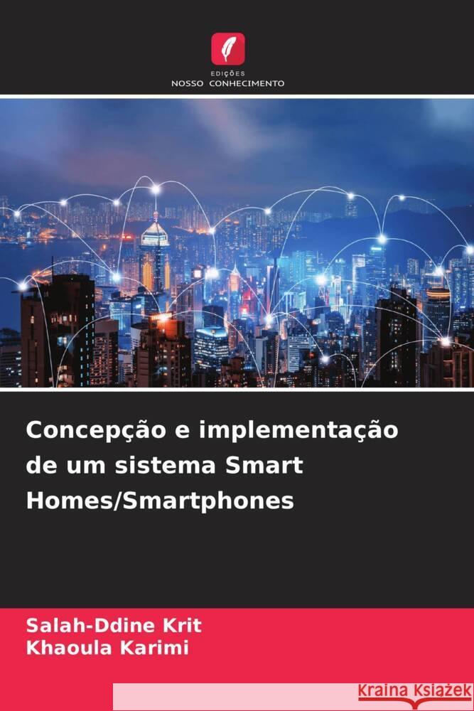 Concepção e implementação de um sistema Smart Homes/Smartphones Krit, Salah-ddine, Karimi, Khaoula 9786205460702