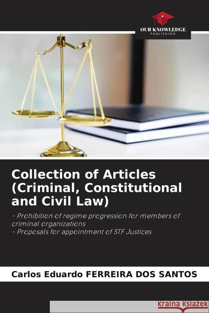 Collection of Articles (Criminal, Constitutional and Civil Law) FERREIRA DOS SANTOS, Carlos Eduardo 9786205461129