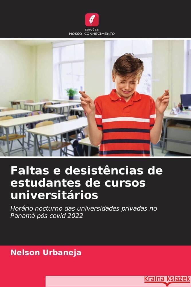 Faltas e desistências de estudantes de cursos universitários Urbaneja, Nelson 9786205461488