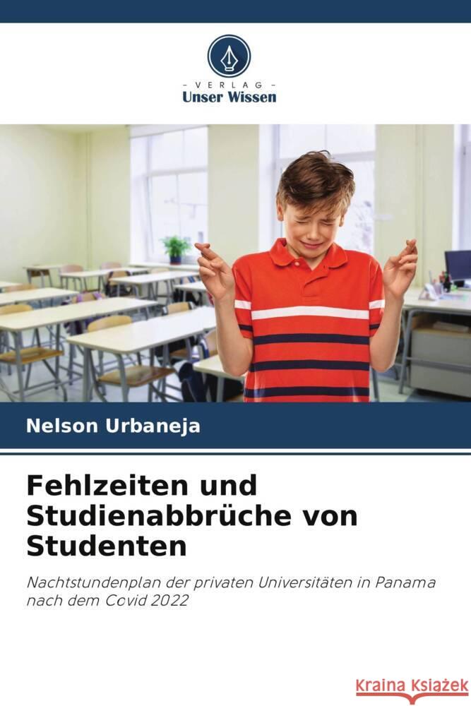 Fehlzeiten und Studienabbrüche von Studenten Urbaneja, Nelson 9786205461495