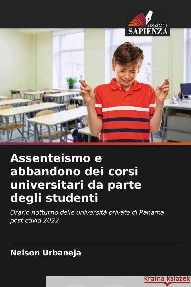 Assenteismo e abbandono dei corsi universitari da parte degli studenti Urbaneja, Nelson 9786205461532