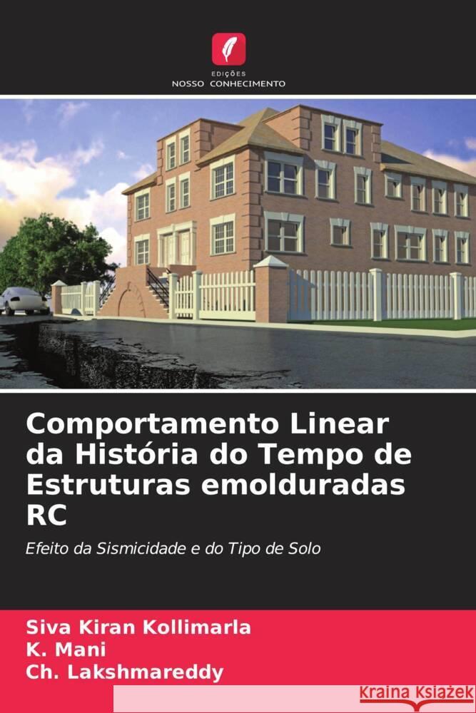 Comportamento Linear da História do Tempo de Estruturas emolduradas RC Kollimarla, Siva Kiran, Mani, K., Lakshmareddy, Ch. 9786205463000 Edições Nosso Conhecimento