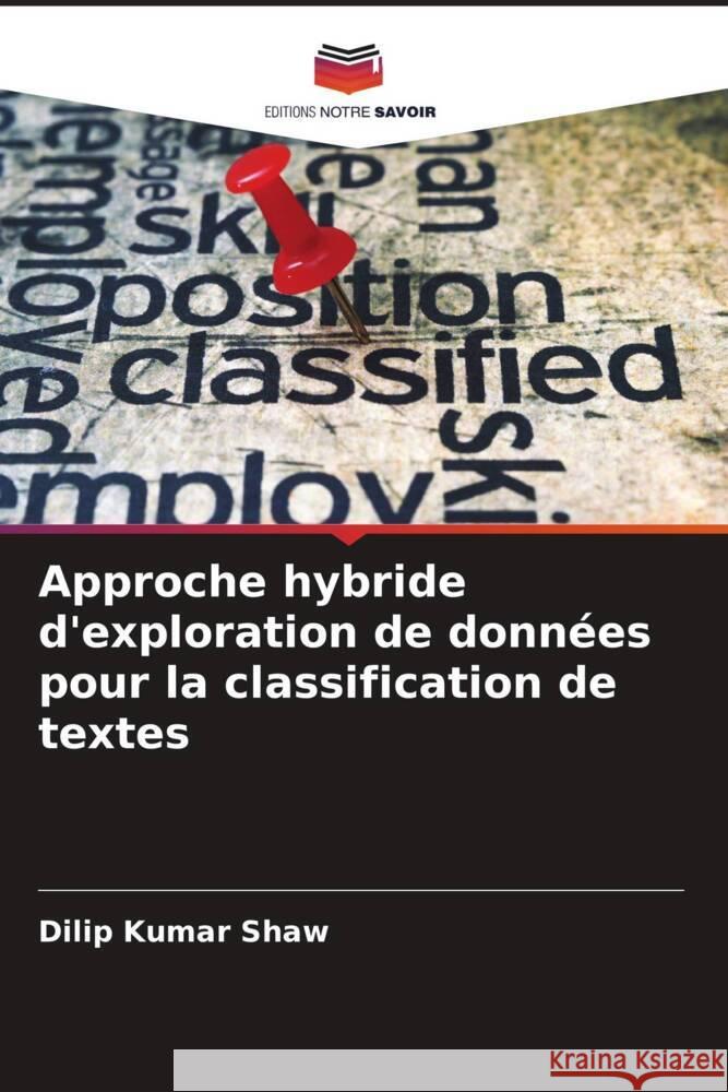 Approche hybride d'exploration de données pour la classification de textes Shaw, Dilip Kumar 9786205463291