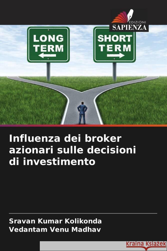Influenza dei broker azionari sulle decisioni di investimento Kolikonda, Sravan Kumar, Venu Madhav, Vedantam 9786205463550