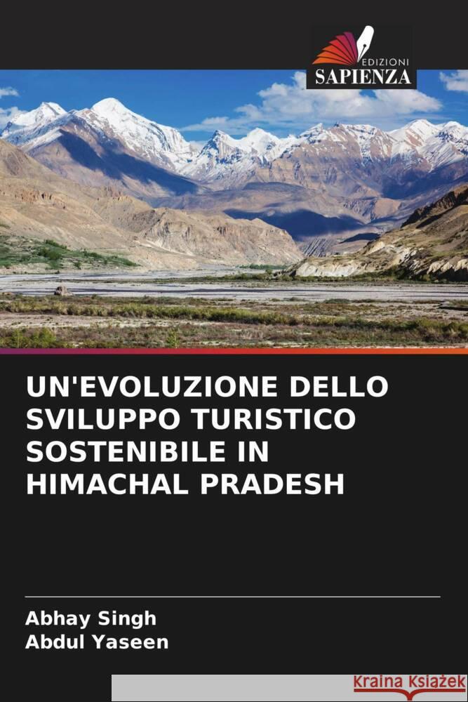 UN'EVOLUZIONE DELLO SVILUPPO TURISTICO SOSTENIBILE IN HIMACHAL PRADESH Singh, Abhay, Yaseen, Abdul 9786205464144