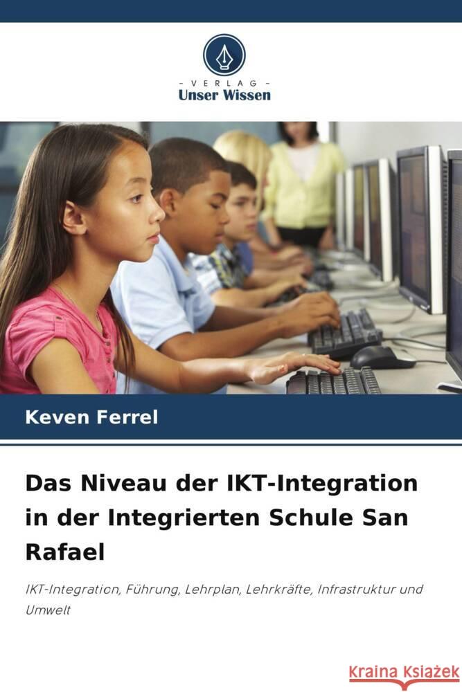 Das Niveau der IKT-Integration in der Integrierten Schule San Rafael Ferrel, Keven 9786205465493