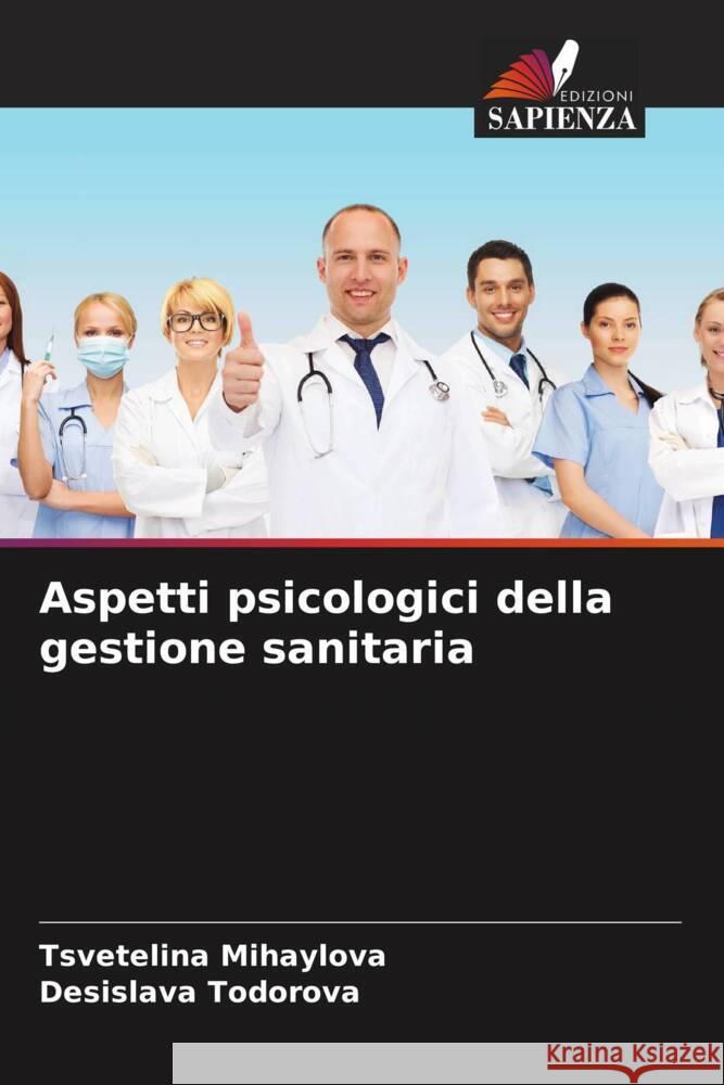 Aspetti psicologici della gestione sanitaria Tsvetelina Mihaylova Desislava Todorova 9786205465752