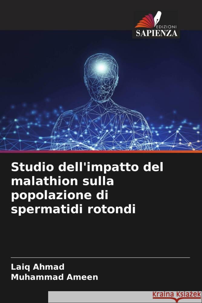 Studio dell'impatto del malathion sulla popolazione di spermatidi rotondi Ahmad, Laiq, Ameen, Muhammad 9786205466209