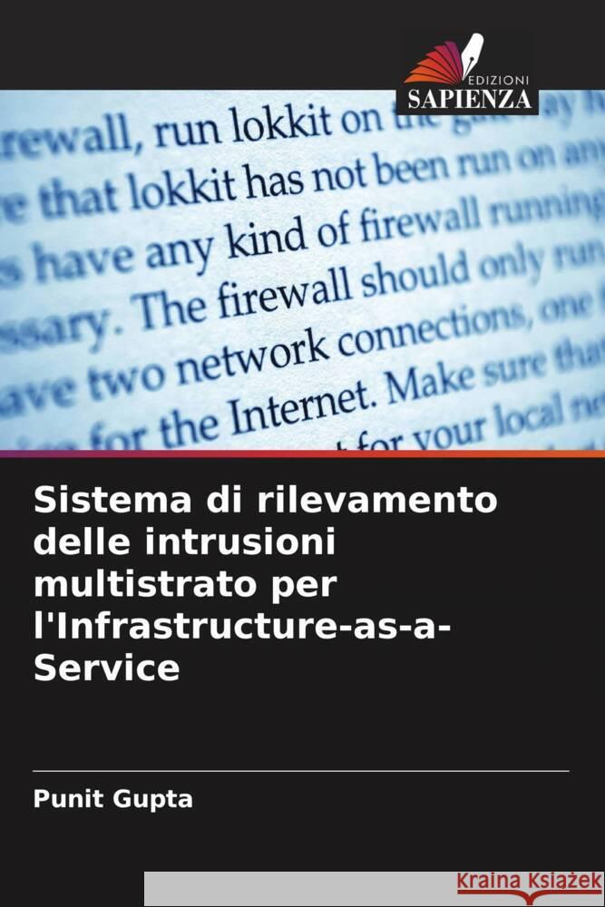 Sistema di rilevamento delle intrusioni multistrato per l'Infrastructure-as-a-Service Gupta, Punit 9786205467664