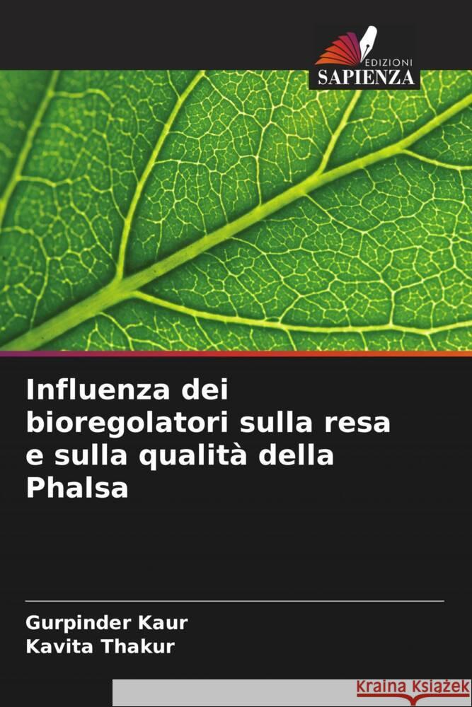 Influenza dei bioregolatori sulla resa e sulla qualità della Phalsa Kaur, Gurpinder, Thakur, Kavita 9786205468326