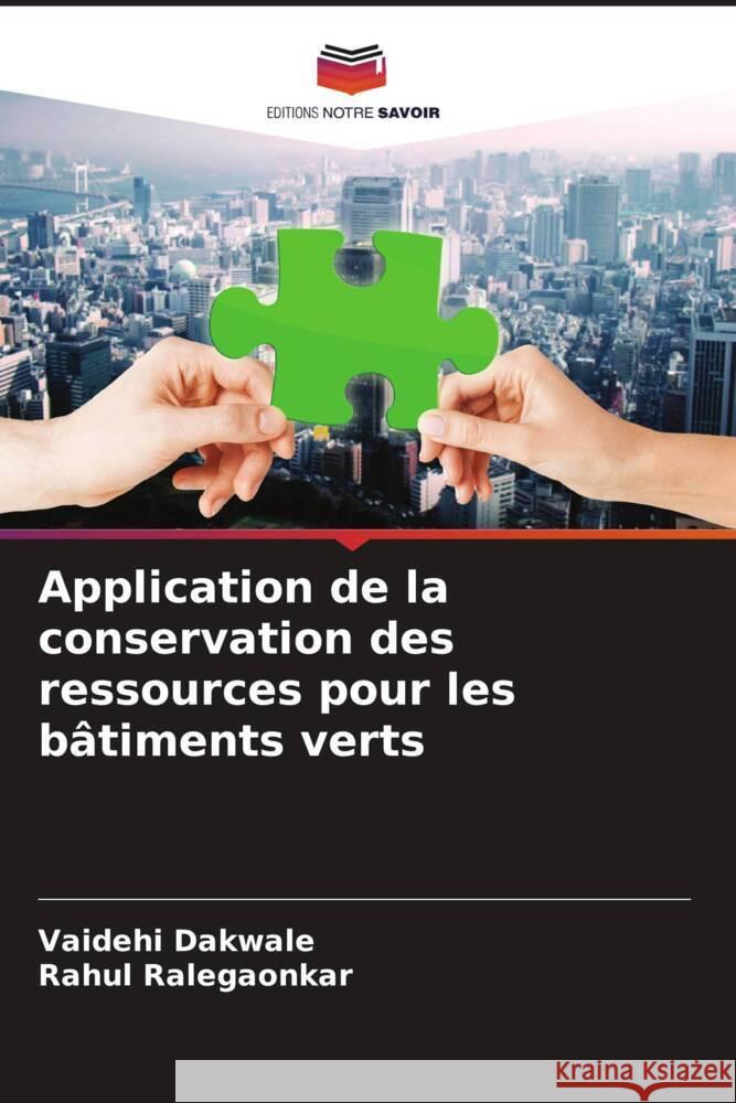 Application de la conservation des ressources pour les bâtiments verts Dakwale, Vaidehi, Ralegaonkar, Rahul 9786205468692 Editions Notre Savoir