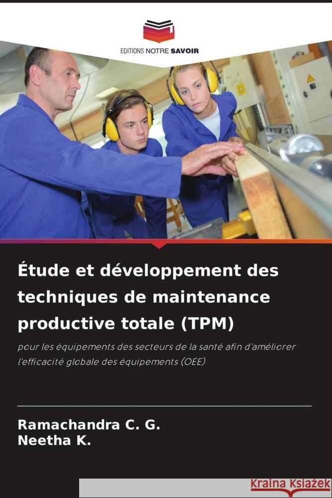 Étude et développement des techniques de maintenance productive totale (TPM) C. G., Ramachandra, K., Neetha 9786205469088 Editions Notre Savoir