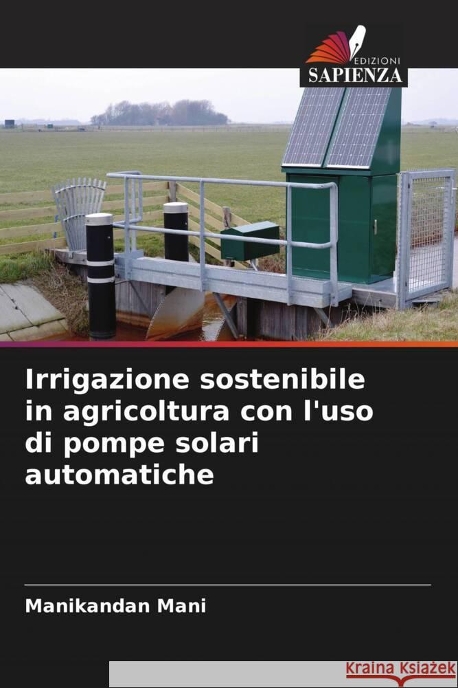 Irrigazione sostenibile in agricoltura con l'uso di pompe solari automatiche Mani, Manikandan 9786205469361